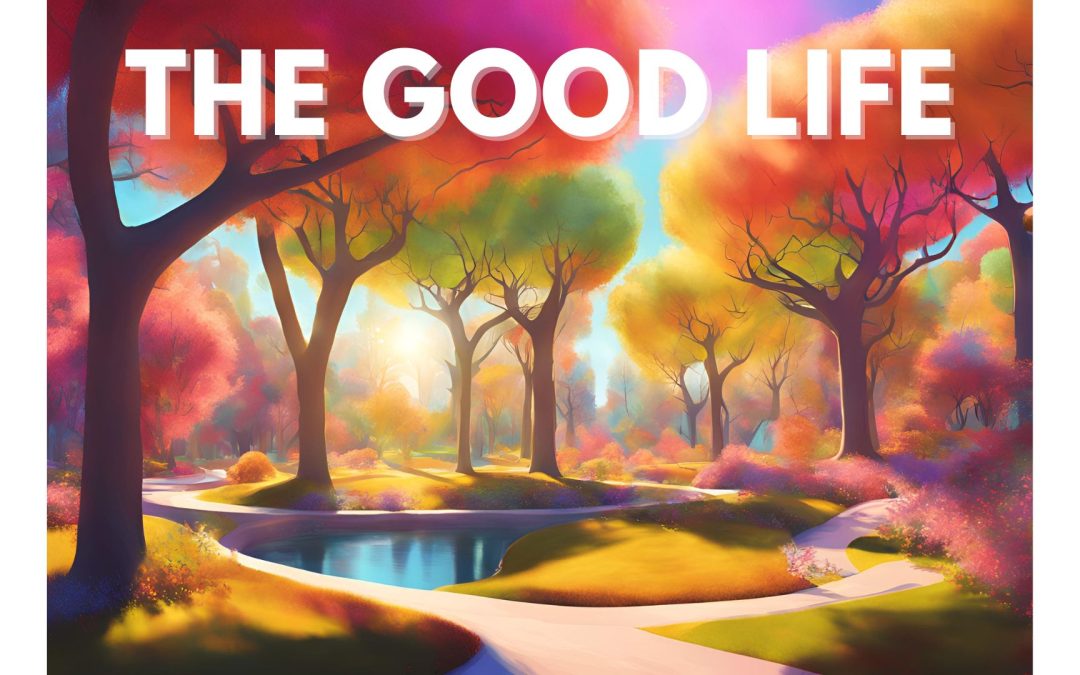 The Good Life